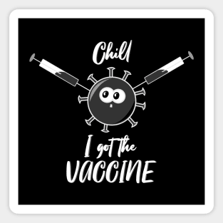 Chill, I got the vaccine Magnet